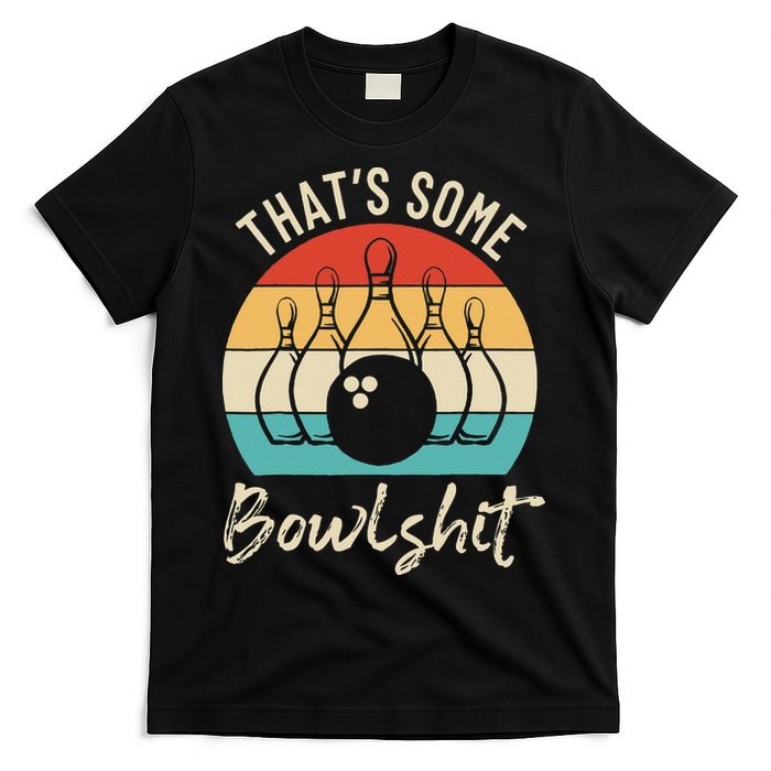 Bowling Thats Some Bowlshit Retro Bowling Lovers Bowler T-Shirt