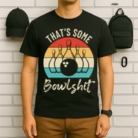 Bowling Thats Some Bowlshit Retro Bowling Lovers Bowler T-Shirt