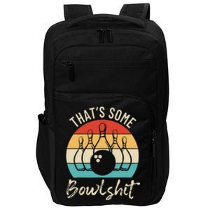 Bowling Thats Some Bowlshit Retro Bowling Lovers Bowler Impact Tech Backpack