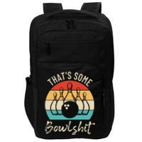 Bowling Thats Some Bowlshit Retro Bowling Lovers Bowler Impact Tech Backpack