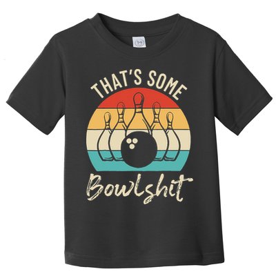 Bowling Thats Some Bowlshit Retro Bowling Lovers Bowler Toddler T-Shirt