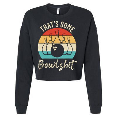 Bowling Thats Some Bowlshit Retro Bowling Lovers Bowler Cropped Pullover Crew