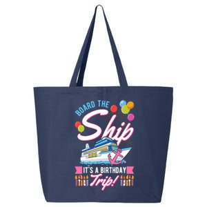 Board The Ship ItS A Birthday Trip Cruise Cruising Vacation 25L Jumbo Tote