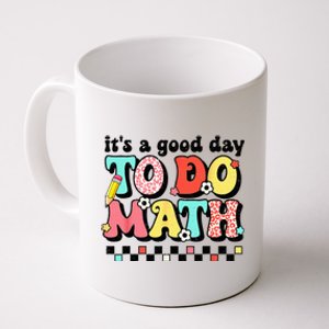 Back To School Its A Good Day To Do Math Teachers Coffee Mug