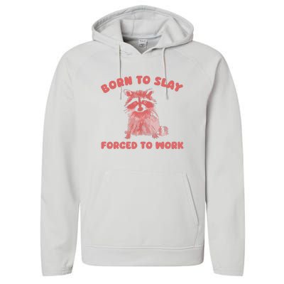 Born To Slay Forced To Work Performance Fleece Hoodie