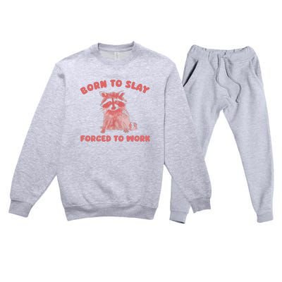 Born To Slay Forced To Work Premium Crewneck Sweatsuit Set