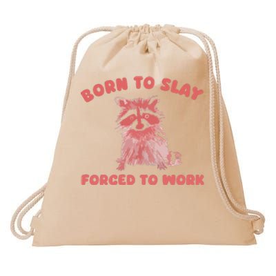 Born To Slay Forced To Work Drawstring Bag