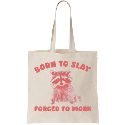 Born To Slay Forced To Work Tote Bag