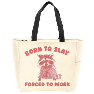 Born To Slay Forced To Work Zip Tote Bag