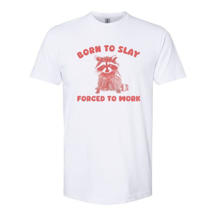 Born To Slay Forced To Work Softstyle CVC T-Shirt