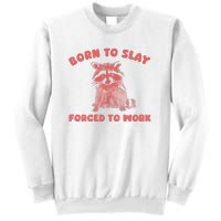 Born To Slay Forced To Work Sweatshirt