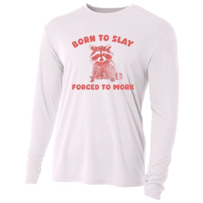 Born To Slay Forced To Work Cooling Performance Long Sleeve Crew