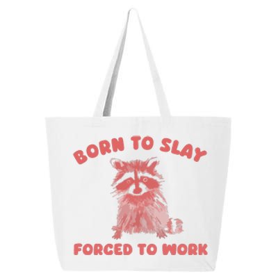 Born To Slay Forced To Work 25L Jumbo Tote