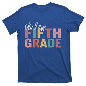 Back To School Students Teacher Oh Hey 5Th Fifth Grade Cool Gift T-Shirt