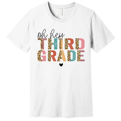 Back To School Oh Hey Third Grade First Day Teacher Student Premium T-Shirt