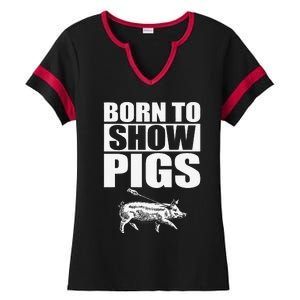 Born To Show Pigs Fuuny Ladies Halftime Notch Neck Tee