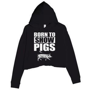 Born To Show Pigs Fuuny Crop Fleece Hoodie