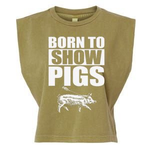 Born To Show Pigs Fuuny Garment-Dyed Women's Muscle Tee