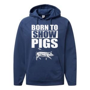 Born To Show Pigs Fuuny Performance Fleece Hoodie