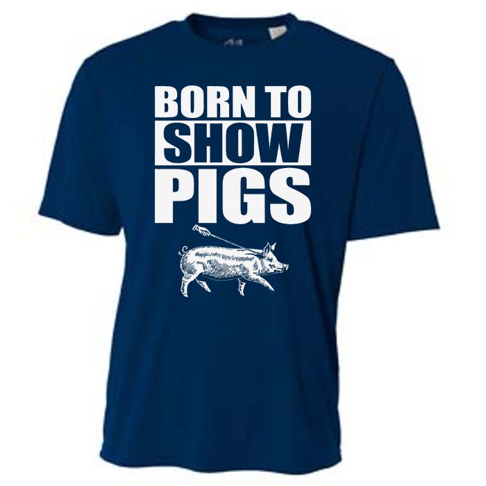 Born To Show Pigs Fuuny Cooling Performance Crew T-Shirt