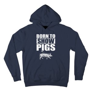 Born To Show Pigs Fuuny Hoodie