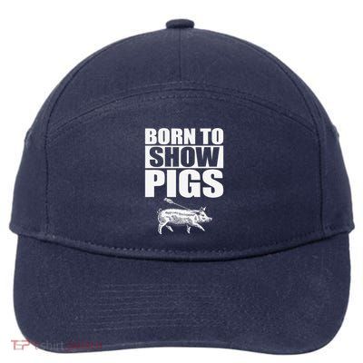 Born To Show Pigs Fuuny 7-Panel Snapback Hat