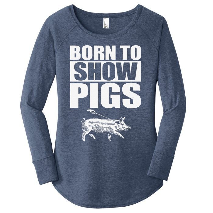 Born To Show Pigs Fuuny Women's Perfect Tri Tunic Long Sleeve Shirt