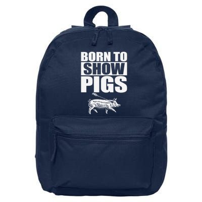 Born To Show Pigs Fuuny 16 in Basic Backpack