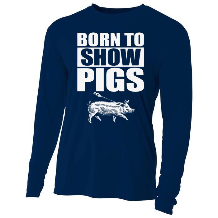 Born To Show Pigs Fuuny Cooling Performance Long Sleeve Crew