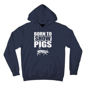 Born To Show Pigs Fuuny Tall Hoodie