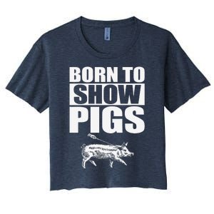 Born To Show Pigs Fuuny Women's Crop Top Tee