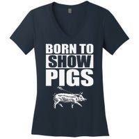 Born To Show Pigs Fuuny Women's V-Neck T-Shirt