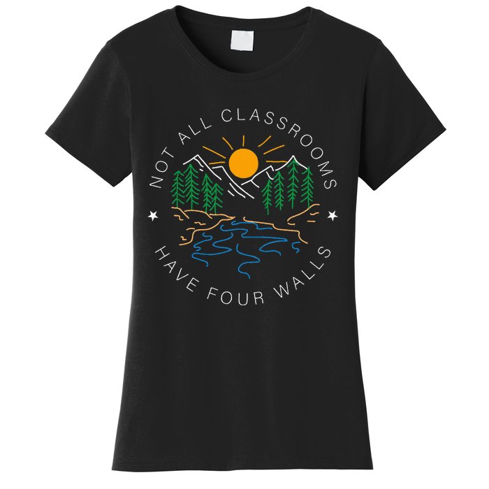 Back To School Not All Classrooms Have Four Walls Nature Women's T-Shirt