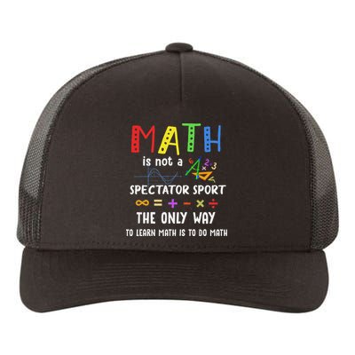 Back To School Math Is Not A Spectator Sport Math Teacher Yupoong Adult 5-Panel Trucker Hat