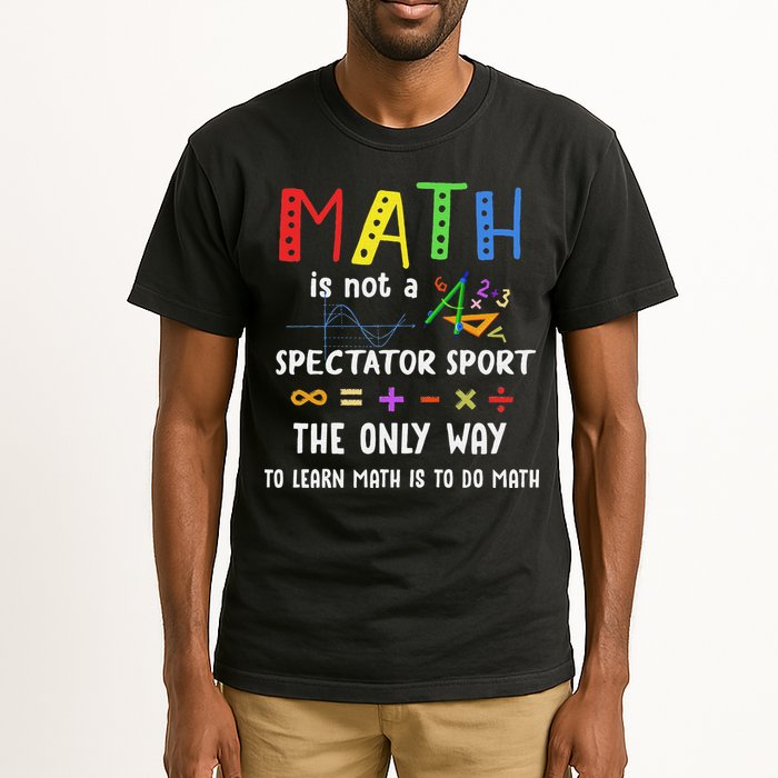 Back To School Math Is Not A Spectator Sport Math Teacher Tall T-Shirt
