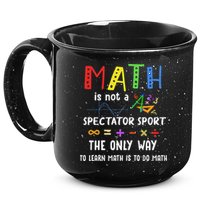 Back To School Math Is Not A Spectator Sport Math Teacher 15oz Campfire Ceramic Mug