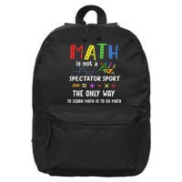 Back To School Math Is Not A Spectator Sport Math Teacher 16 in Basic Backpack