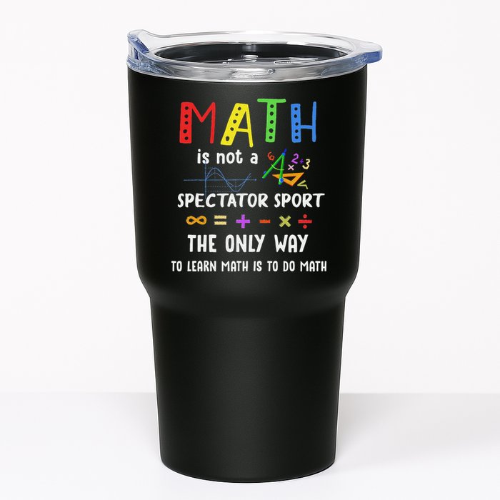 Back To School Math Is Not A Spectator Sport Math Teacher Tumbler