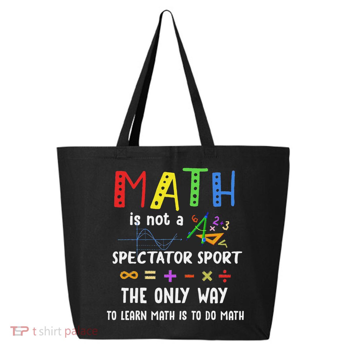 Back To School Math Is Not A Spectator Sport Math Teacher 25L Jumbo Tote