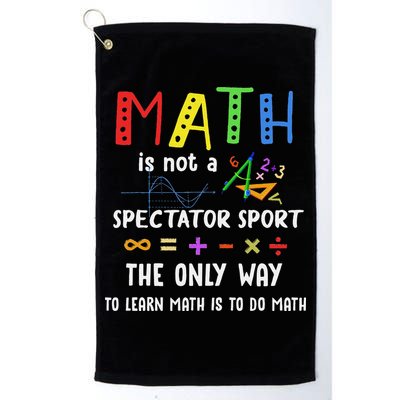 Back To School Math Is Not A Spectator Sport Math Teacher Golf Towel