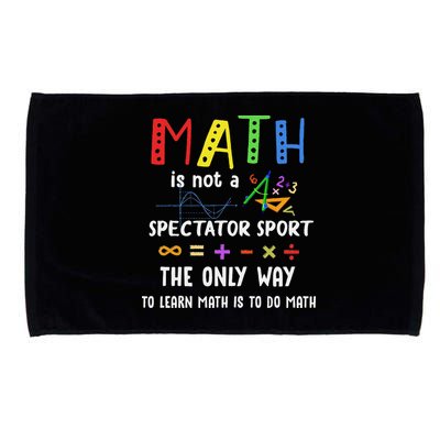 Back To School Math Is Not A Spectator Sport Math Teacher Microfiber Hand Towel