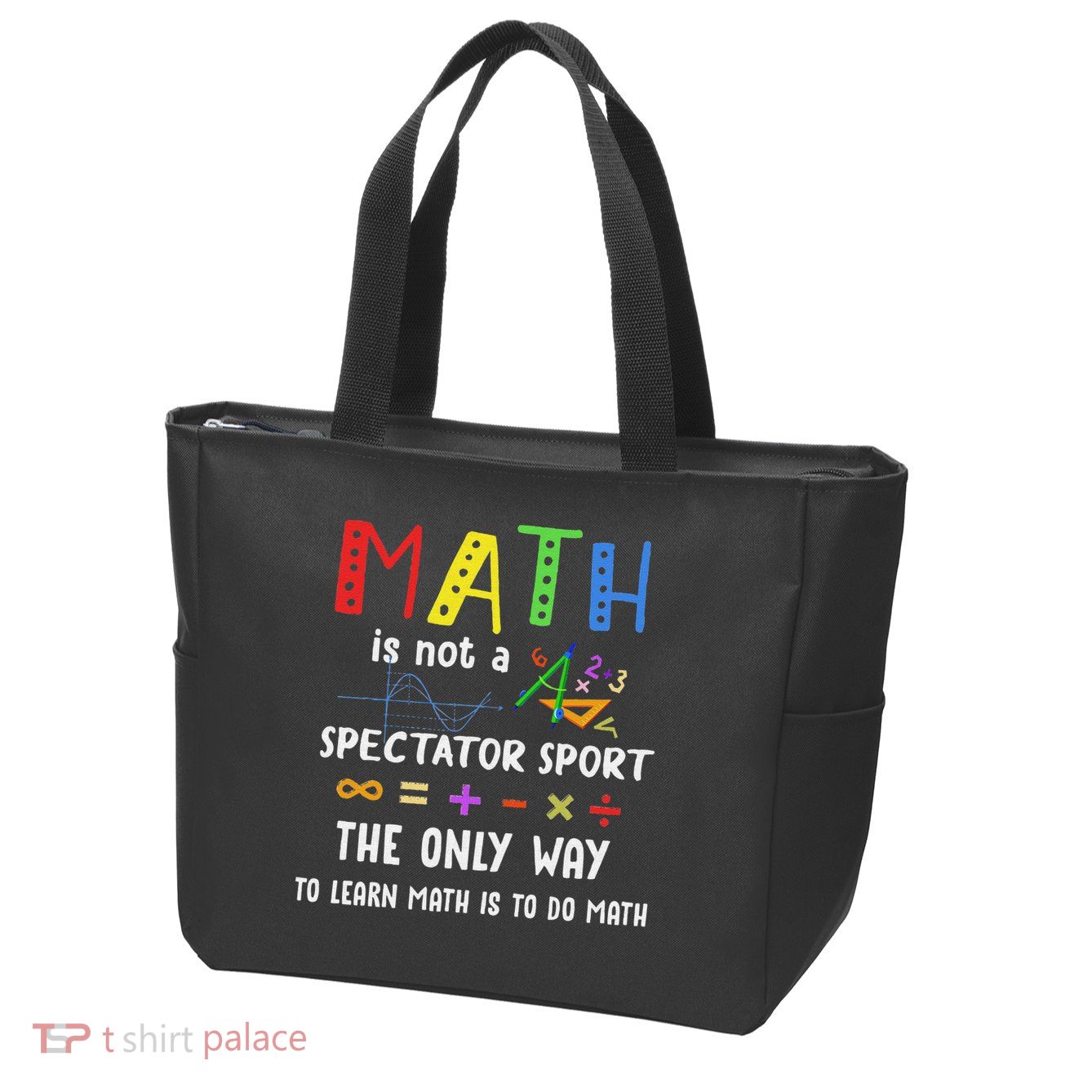 Back To School Math Is Not A Spectator Sport Math Teacher Zip Tote Bag