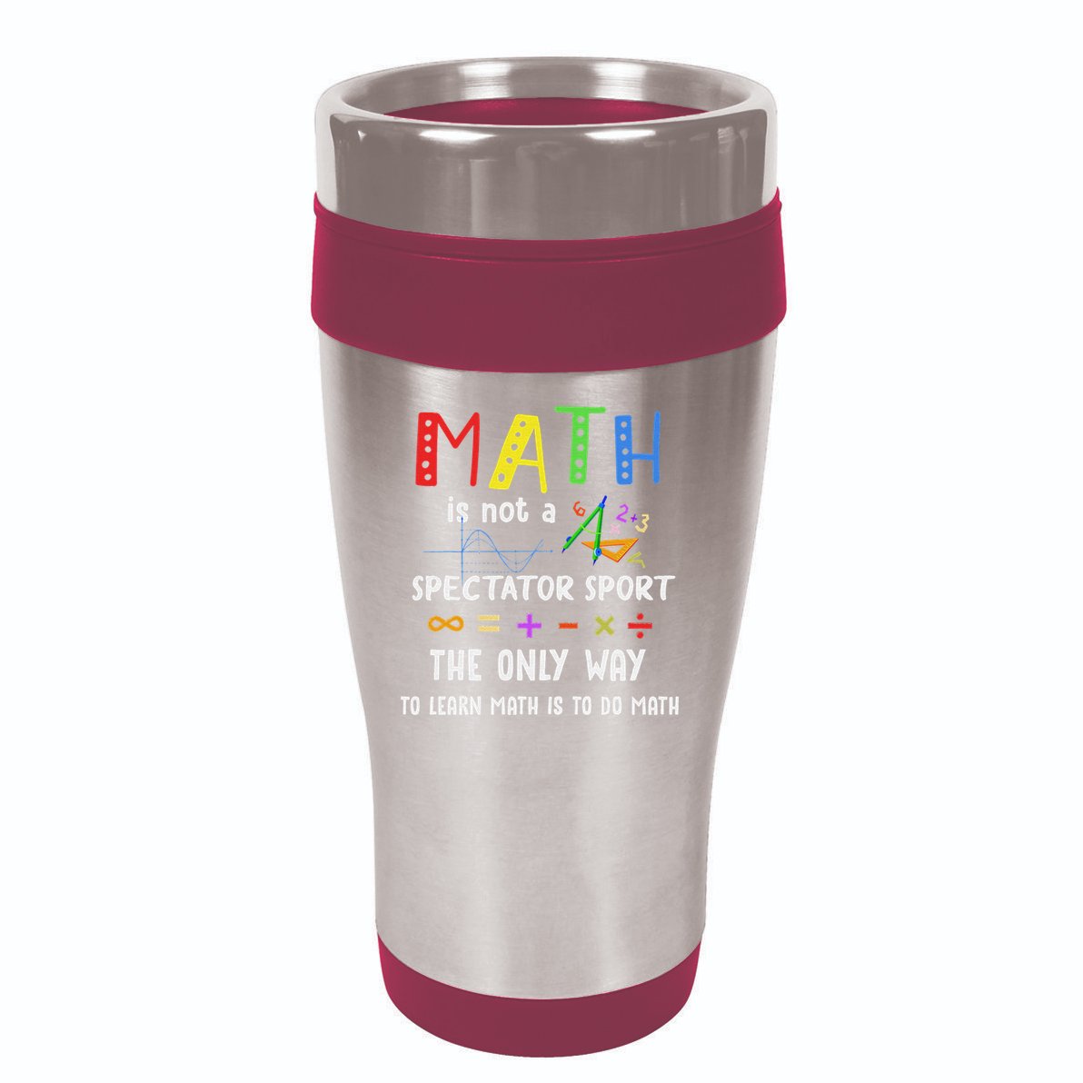 Back To School Math Is Not A Spectator Sport Math Teacher 16oz Travel Tumbler
