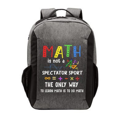 Back To School Math Is Not A Spectator Sport Math Teacher Vector Backpack