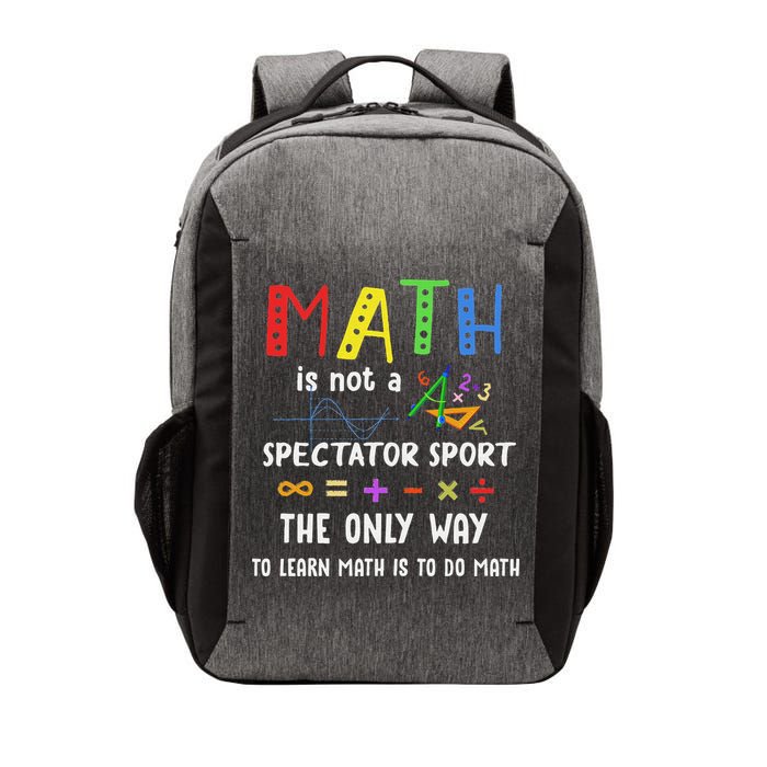 Back To School Math Is Not A Spectator Sport Math Teacher Vector Backpack
