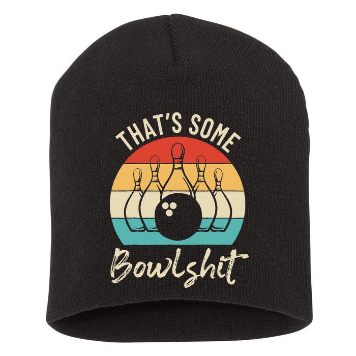 Bowling Thats Some Bowlshit Retro Bowling Lovers Bowler Short Acrylic Beanie