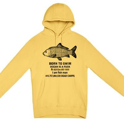 Born To Swim Ocean Is A Fuck Premium Pullover Hoodie