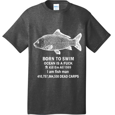 Born To Swim Ocean Is A Fuck T-Shirt