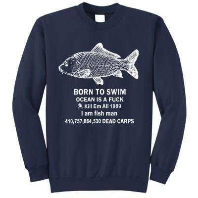 Born To Swim Ocean Is A Fuck Sweatshirt