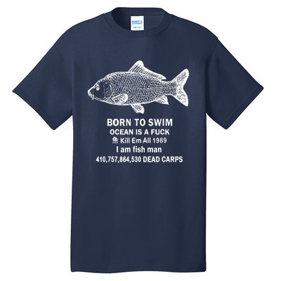 Born To Swim Ocean Is A Fuck Tall T-Shirt